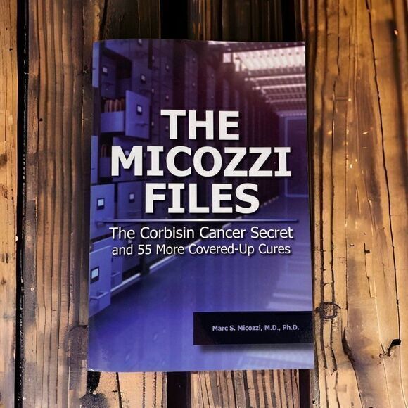 The Micozzi Files Corbisin Cancer Secret 55 More Covered Up Cures Paperback 2019 - Picture 1 of 12
